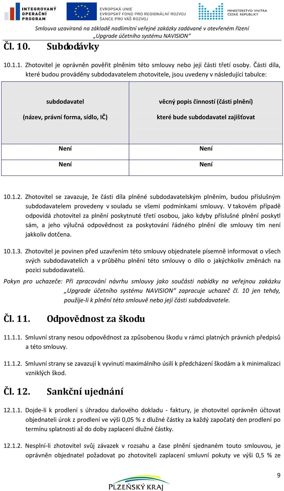 subdodavatel zajišťovat Není Není Není Není 10.1.2.