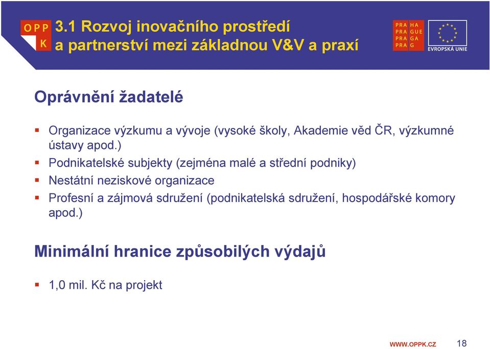 ) Podnikatelské subjekty (zejména malé a střední podniky) Nestátní neziskové organizace Profesní a