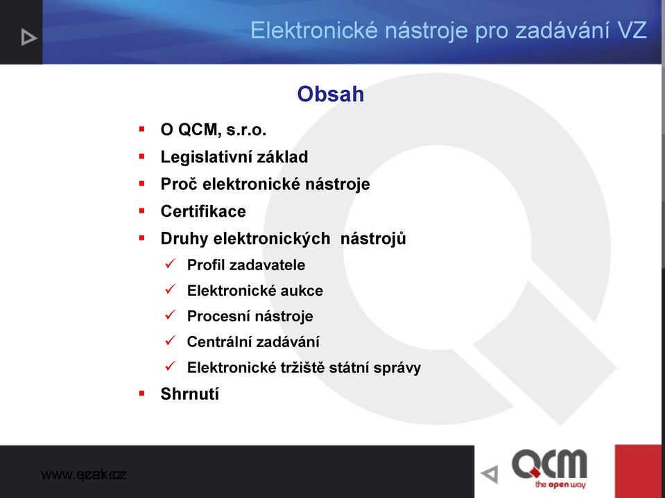 Druhy elektronických nástrojů ü Profil zadavatele ü
