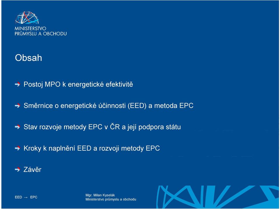 EPC Stav rozvoje metody EPC v ČR ajejí j podpora