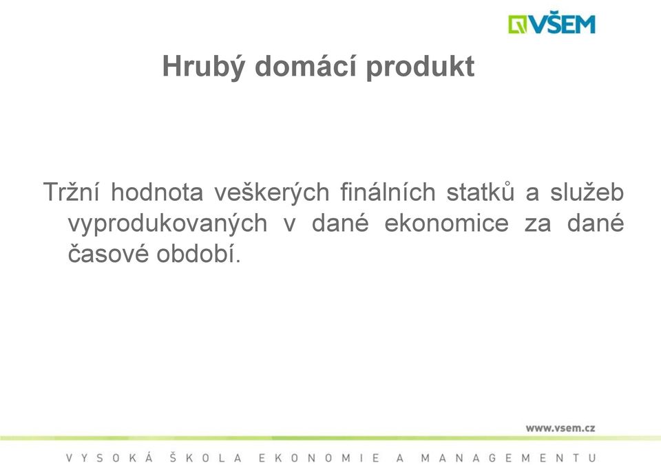 statků a služeb vyprodukovaných