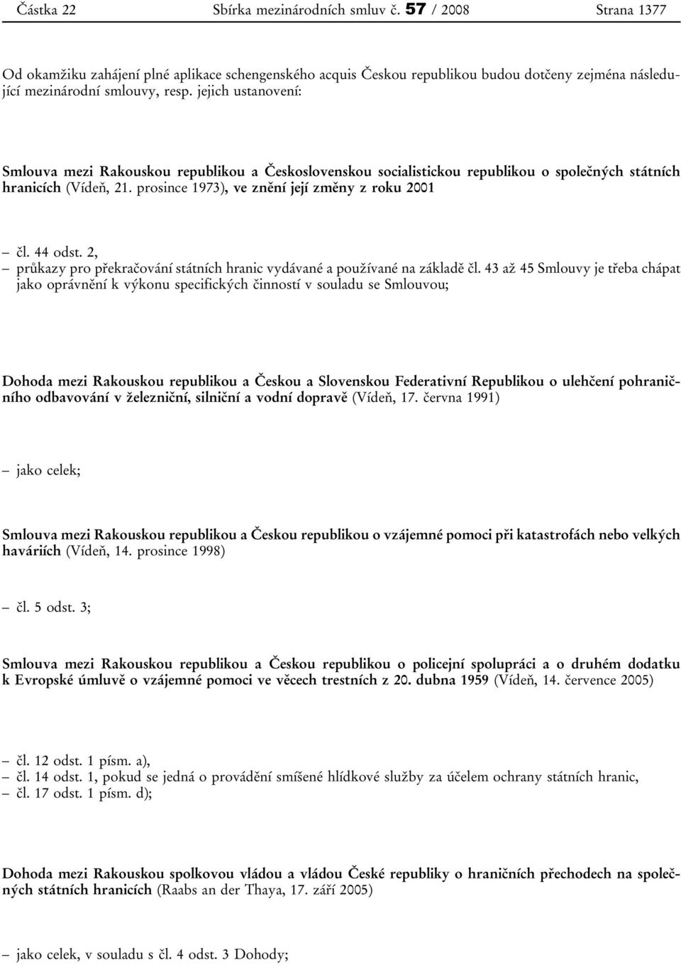 44 odst. 2, průkazy pro překračování státních hranic vydávané a používané na základě čl.