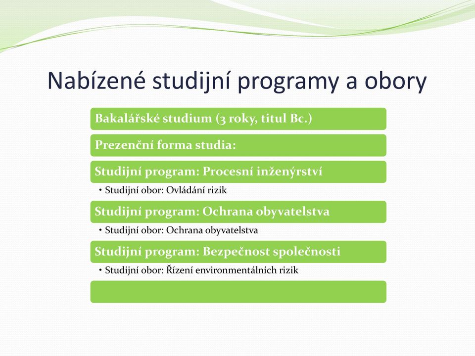 Ovládání rizik Studijní program: Ochrana obyvatelstva Studijní obor: Ochrana