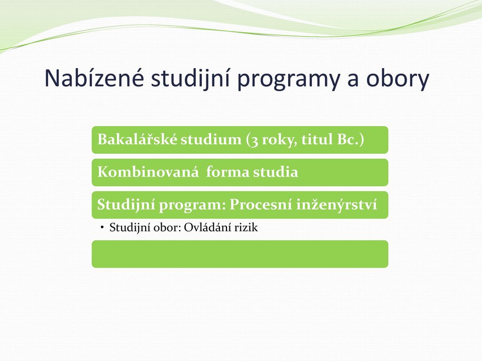 ) Kombinovaná forma studia Studijní