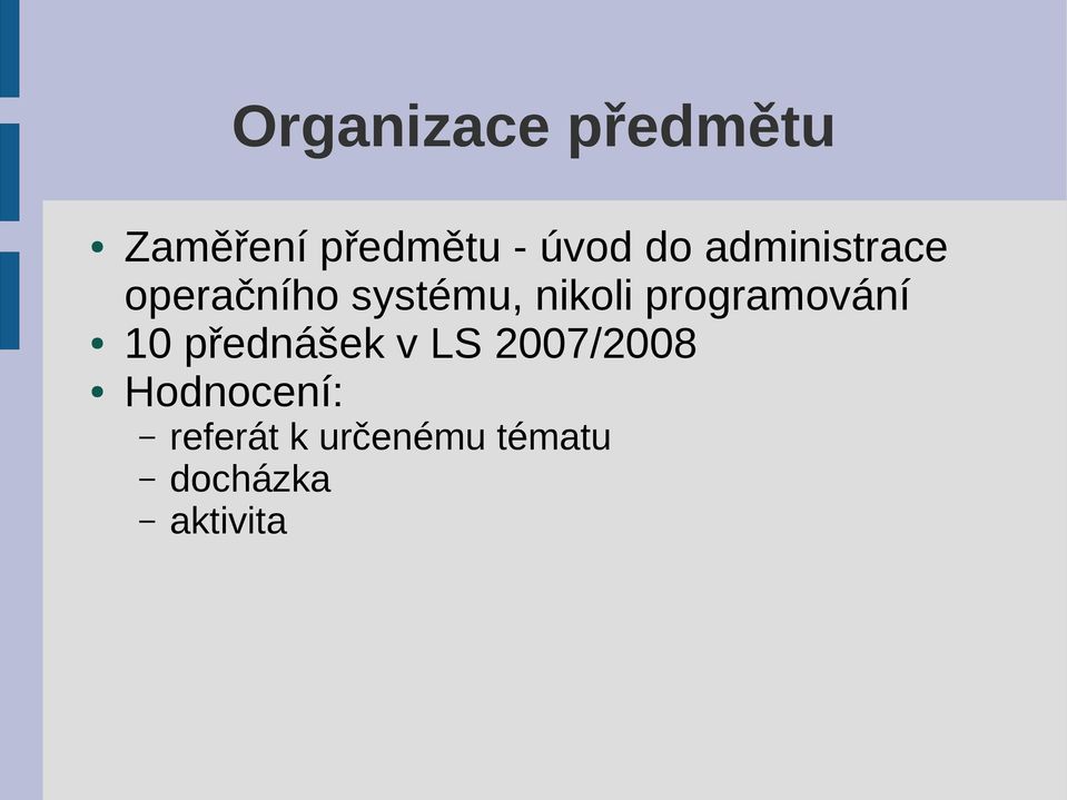 programování 10 přednášek v LS 2007/2008