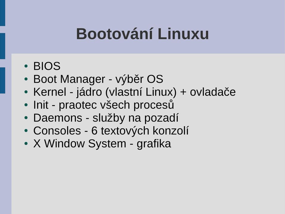 praotec všech procesů Daemons - služby na pozadí