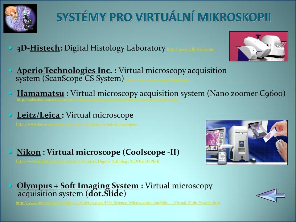 com/en/products/system-division/virtual-microscopy.php&src=hp Leitz/Leica : Virtual microscope http://www.leica-microsystems.
