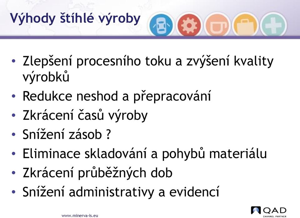 časů výroby Snížení zásob?