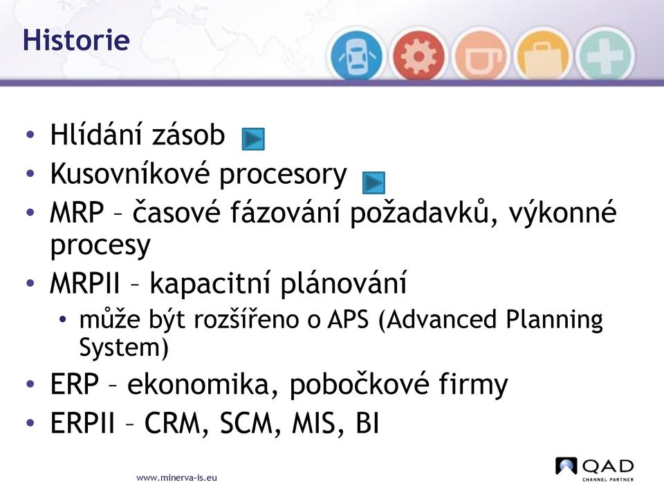 plánování může být rozšířeno o APS (Advanced Planning