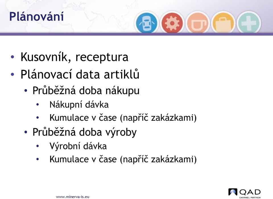 Kumulace v čase (napříč zakázkami) Průběžná