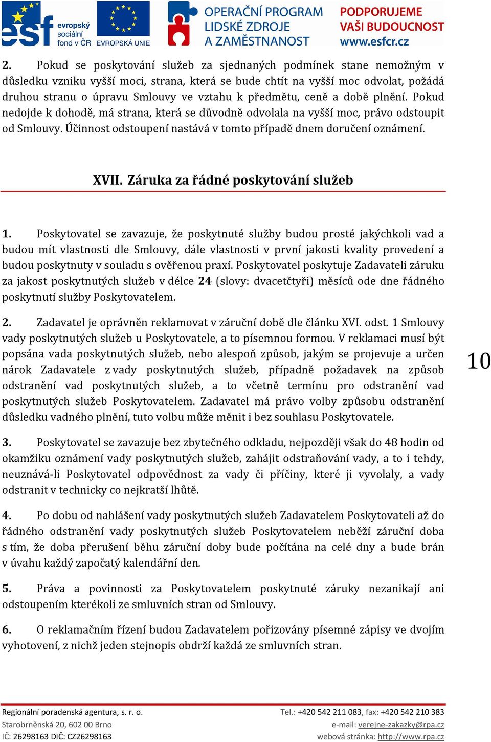 XVII. Záruka za řádné poskytování služeb 1.