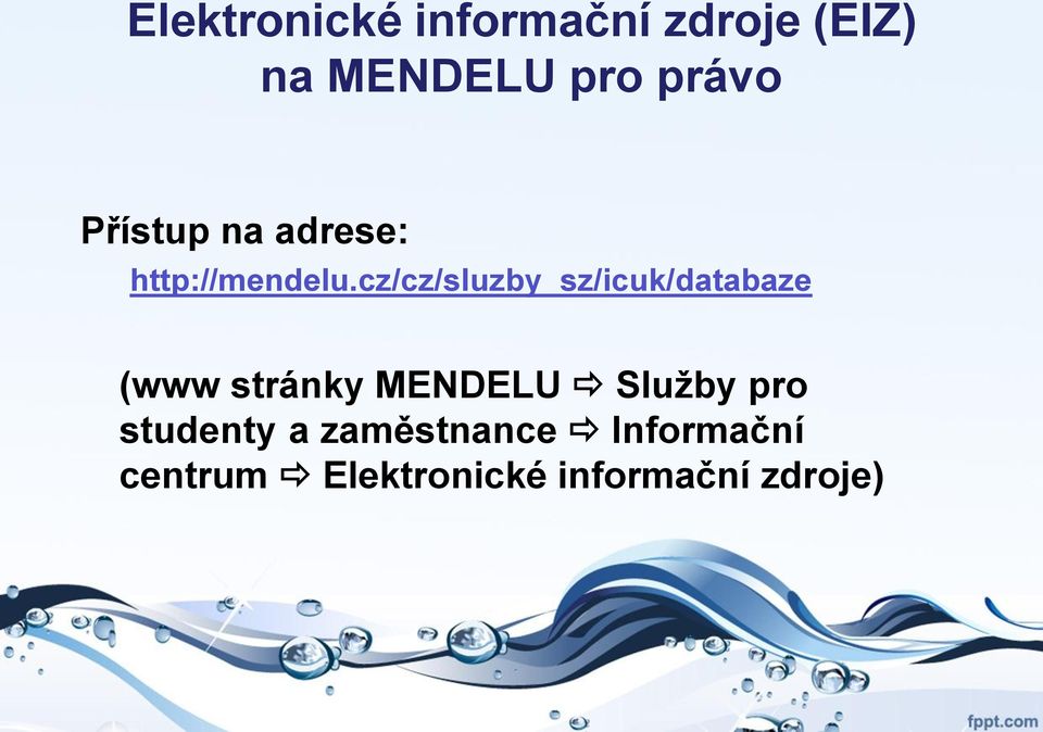 cz/cz/sluzby_sz/icuk/databaze (www stránky MENDELU