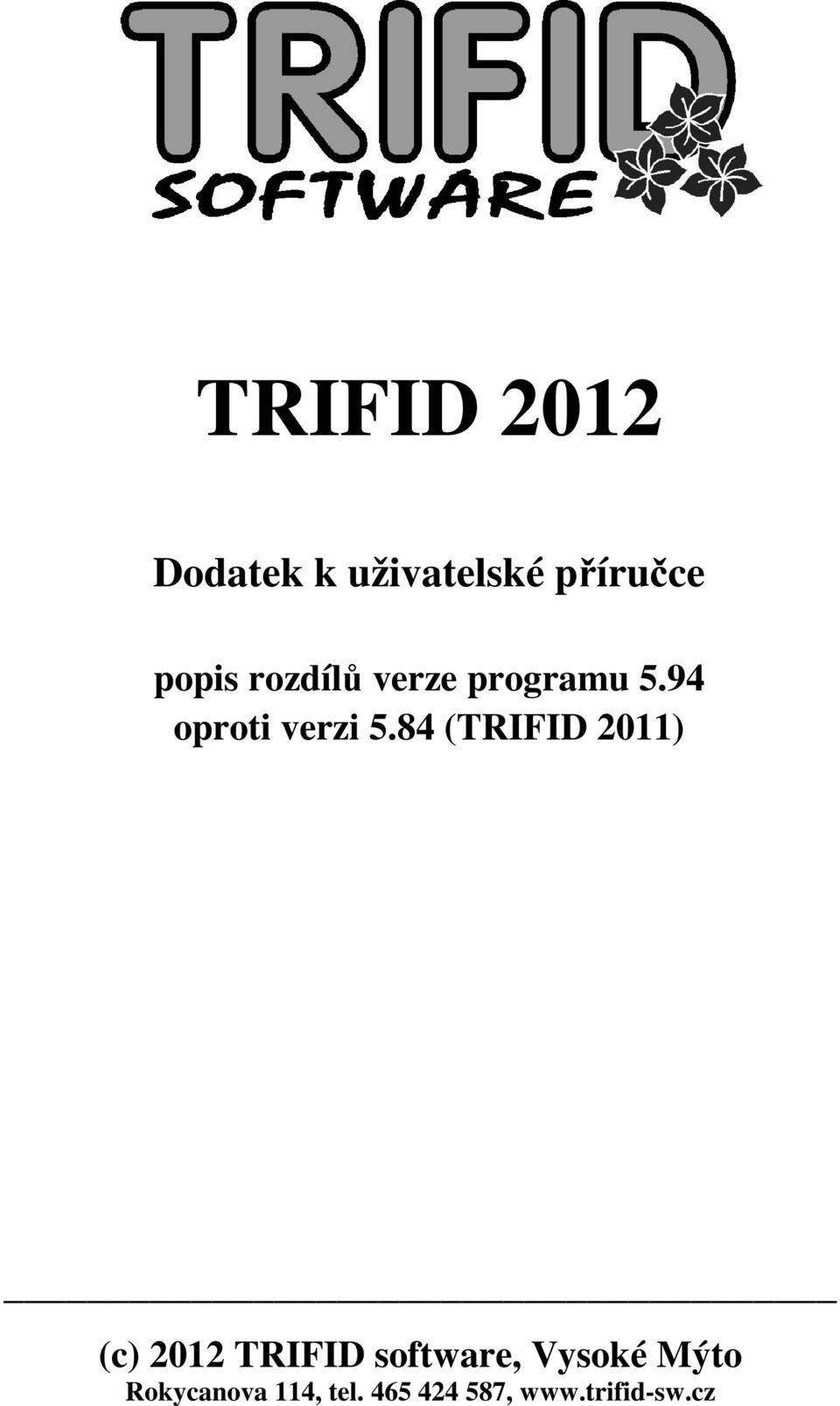 84 (TRIFID 2011) (c) 2012 TRIFID software, Vysoké