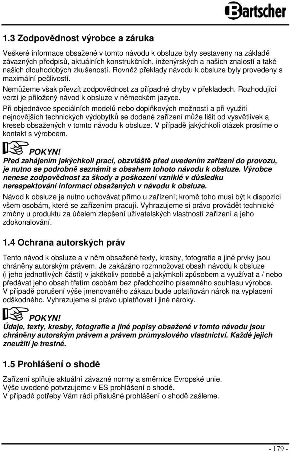 Rozhodující verzí je přiložený návod k obsluze v německém jazyce.
