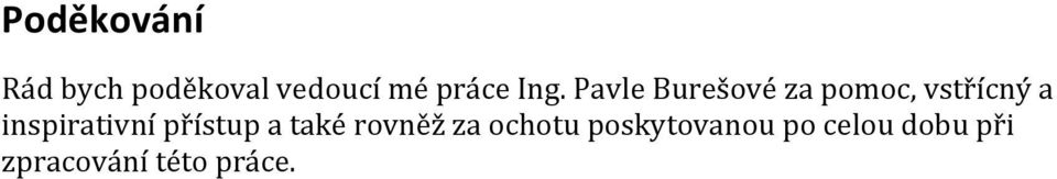 inspirativní přístup a také rovněž za ochotu
