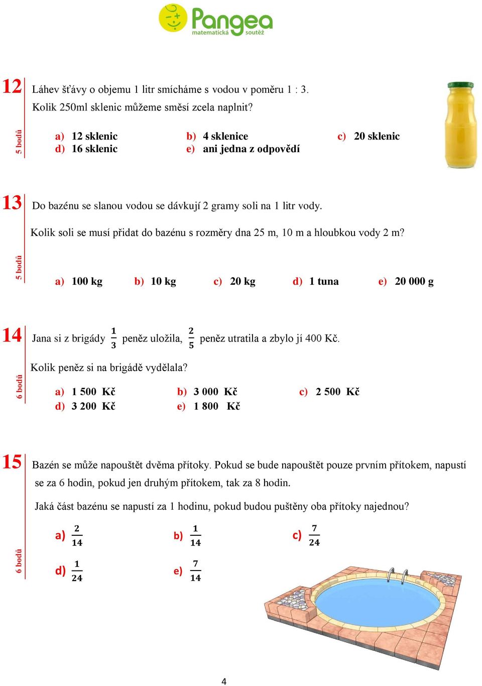 Kolik soli se musí přidat do bazénu s rozměry dna 25 m, 10 m a hloubkou vody 2 m?
