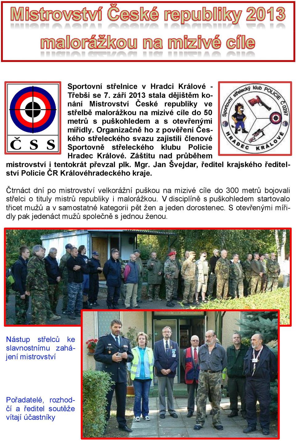 Jan Švejdar, ředitel krajského ředitelství Policie ČR Královéhradeckého kraje.