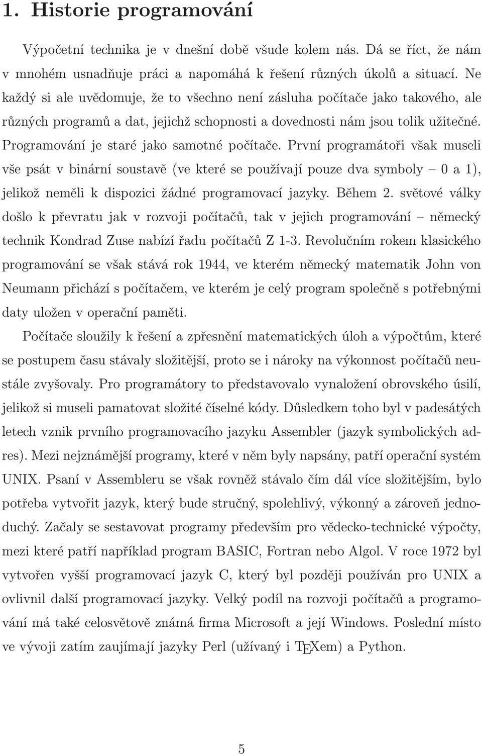 Programování je staré jako samotné počítače.