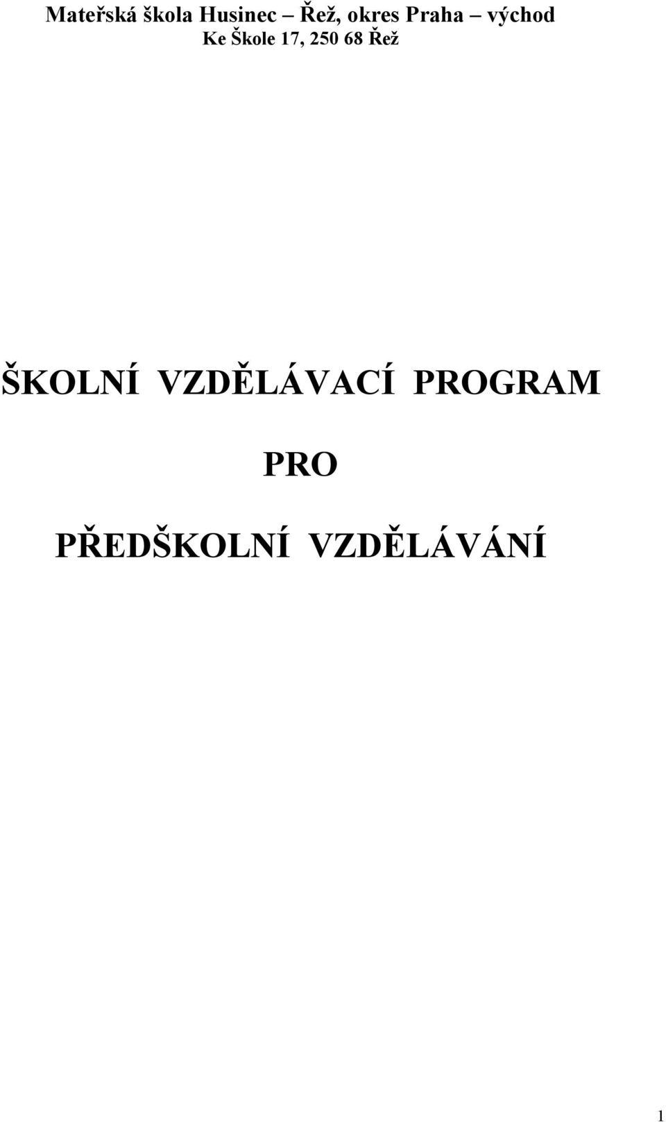 17, 250 68 Řež ŠKOLNÍ