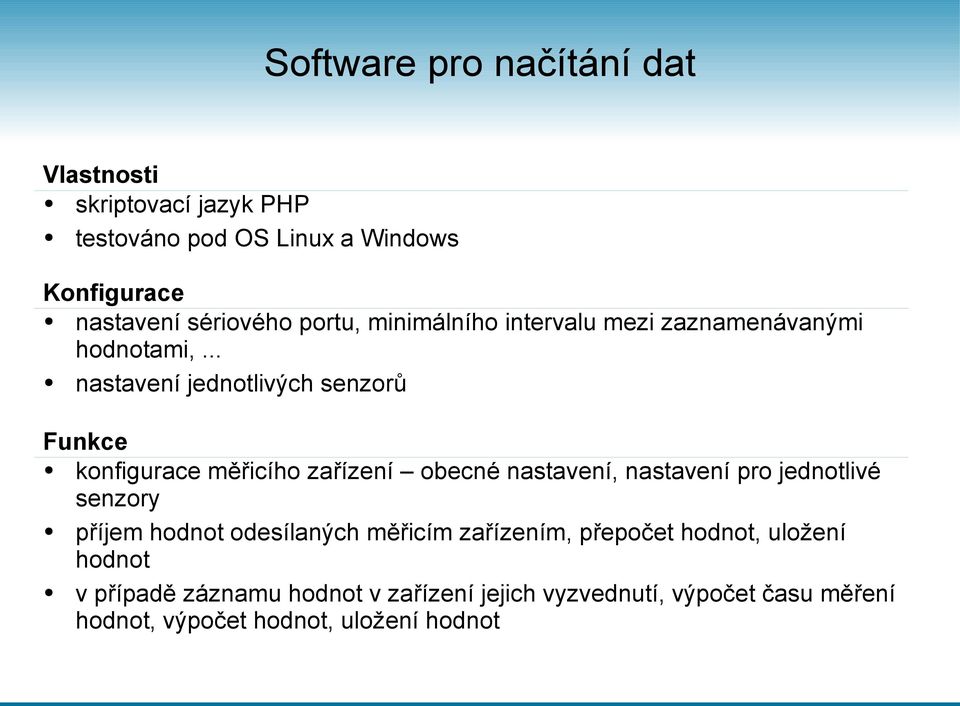 .. nastavení jednotlivých senzorů Funkce konfigurace měřicího zařízení obecné nastavení, nastavení pro jednotlivé senzory