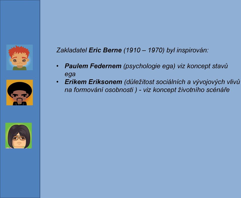 Erikem Eriksonem (důležitost sociálních a vývojových