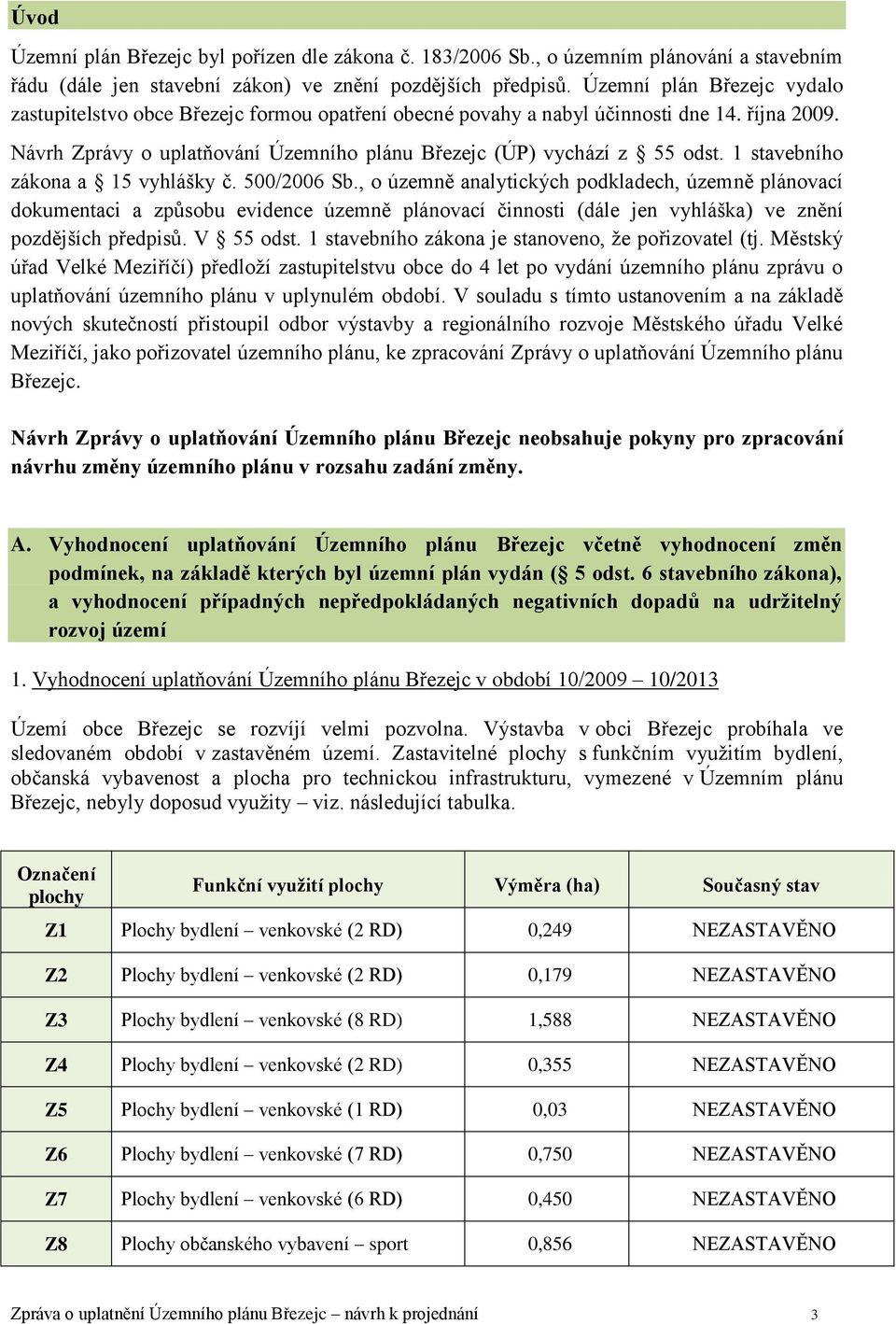 1 stavebního zákona a 15 vyhlášky č. 500/2006 Sb.