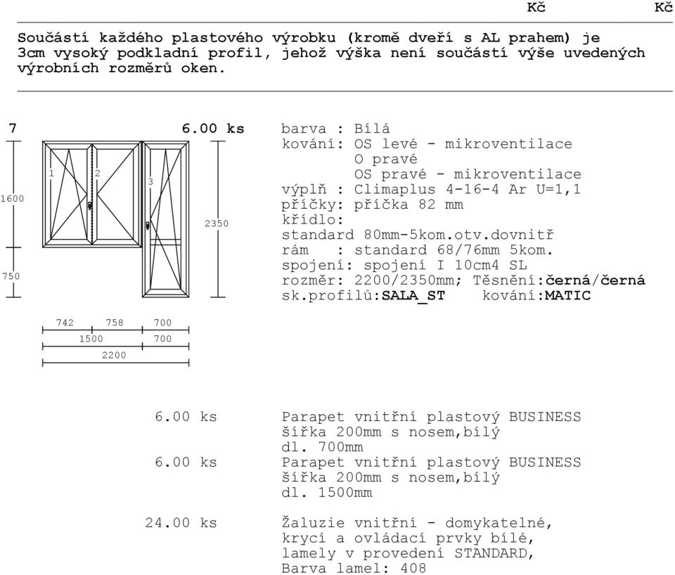 00 ks Parapet vnitřní plastový BUSINESS šířka 200mm s nosem,bílý dl. 700mm 6.