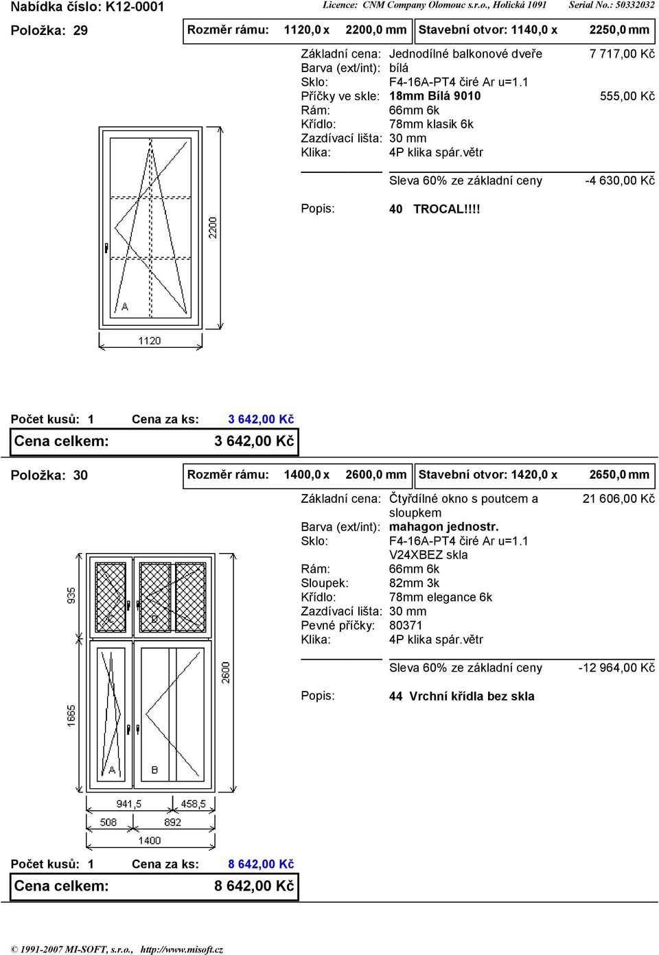 8mm Bílá 900 7 77,00 Kč 555,00 Kč -4 630,00 Kč 40 TROCAL!