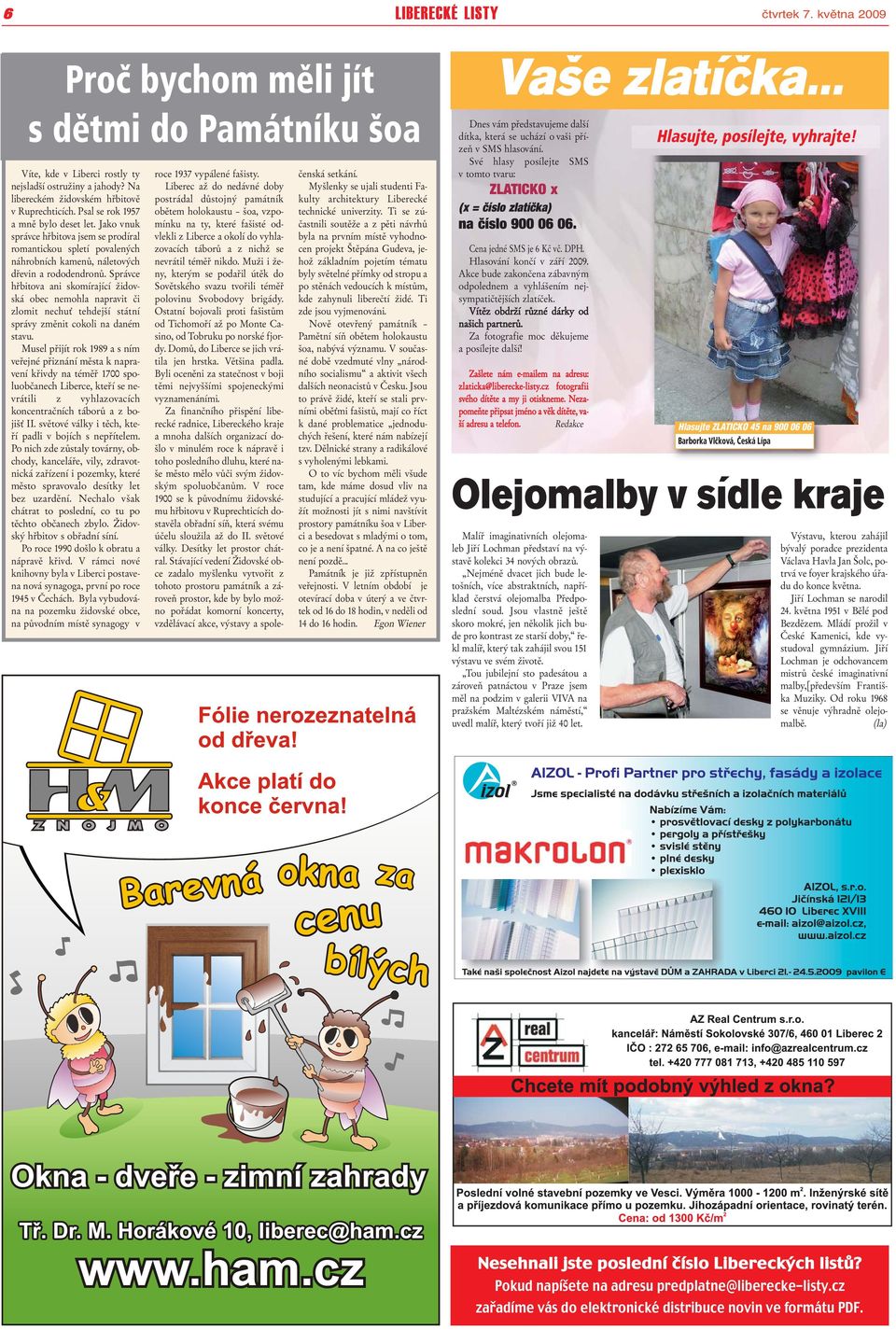 Správce hřbitova ani skomírající židovská obec nemohla napravit či zlomit nechuť tehdejší státní správy změnit cokoli na daném stavu.