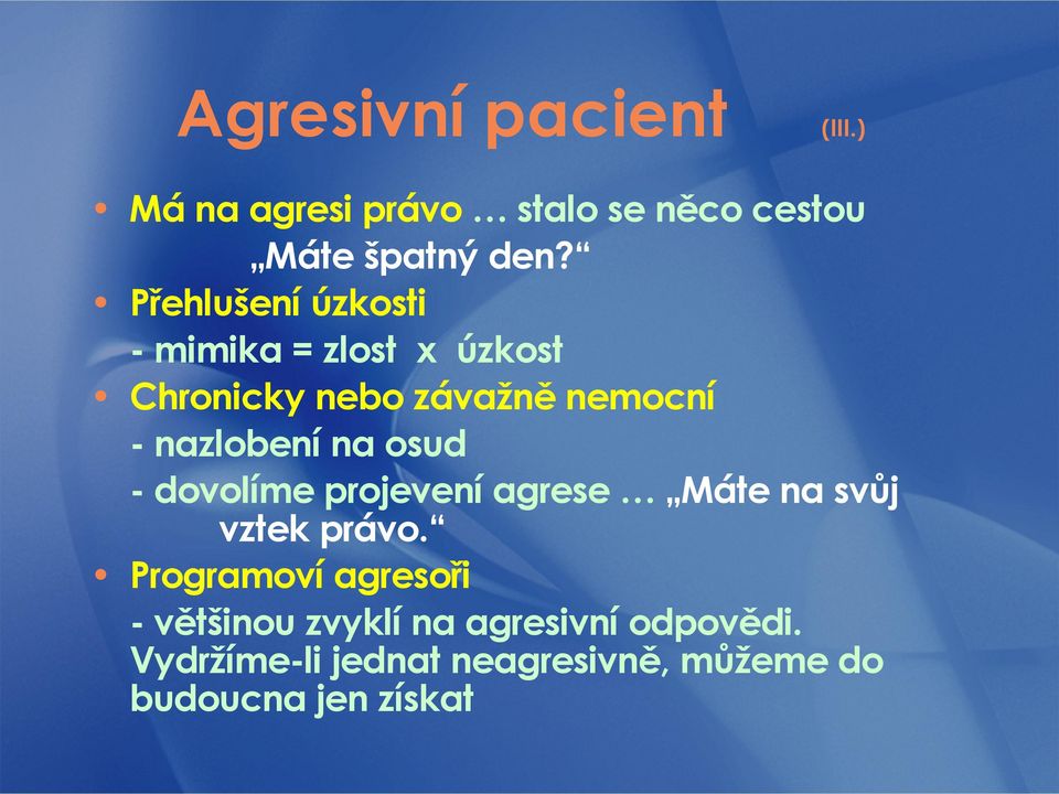 na osud - dovolíme projevení agrese Máte na svůj vztek právo.