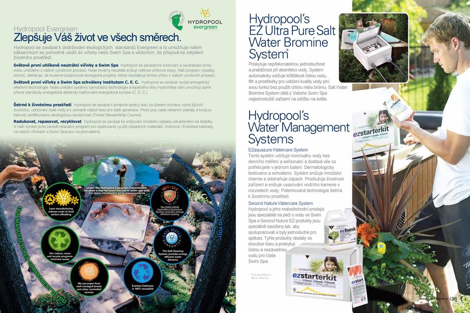 Světově první uhlíkově neutrální vířivky a Swim Spa Hydropool se zavázal ke snižování a neutralizaci emisí oxidu uhličitého z našich výrobních procesů.