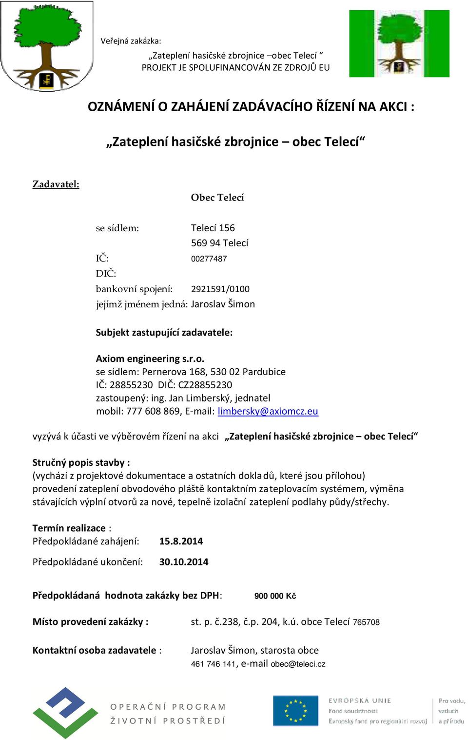 Jan Limberský, jednatel mobil: 777 608 869, E-mail: limbersky@axiomcz.