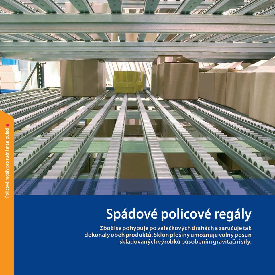 zaručuje tak dokonalý oběh produktů.