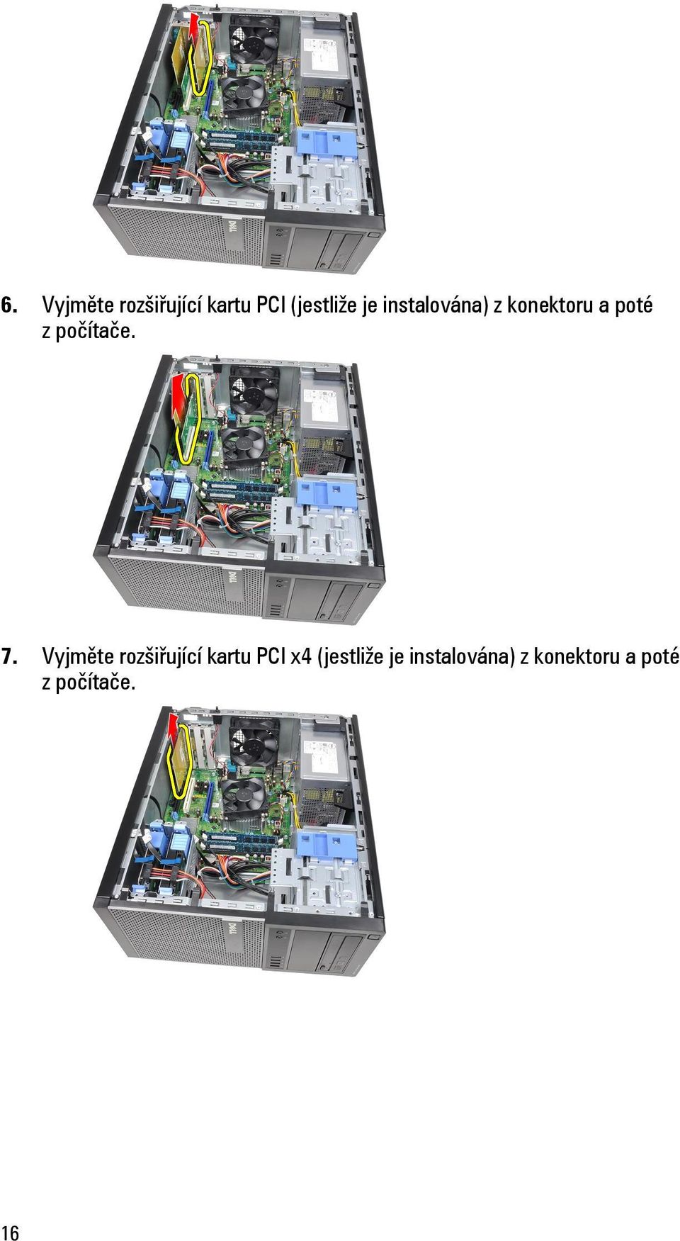 Vyjměte rozšiřující kartu PCI x4 (jestliže je