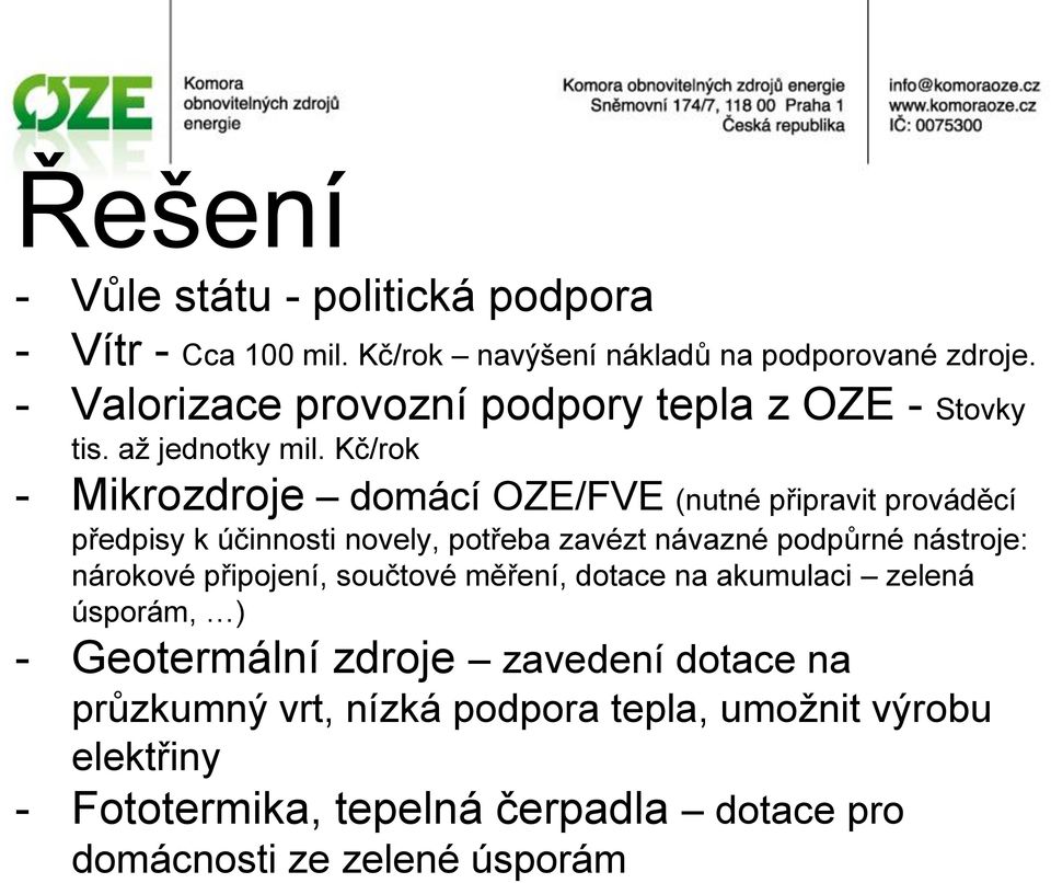 Kč/rok - Mikrozdroje domácí OZE/FVE (nutné připravit prováděcí předpisy k účinnosti novely, potřeba zavézt návazné podpůrné nástroje: