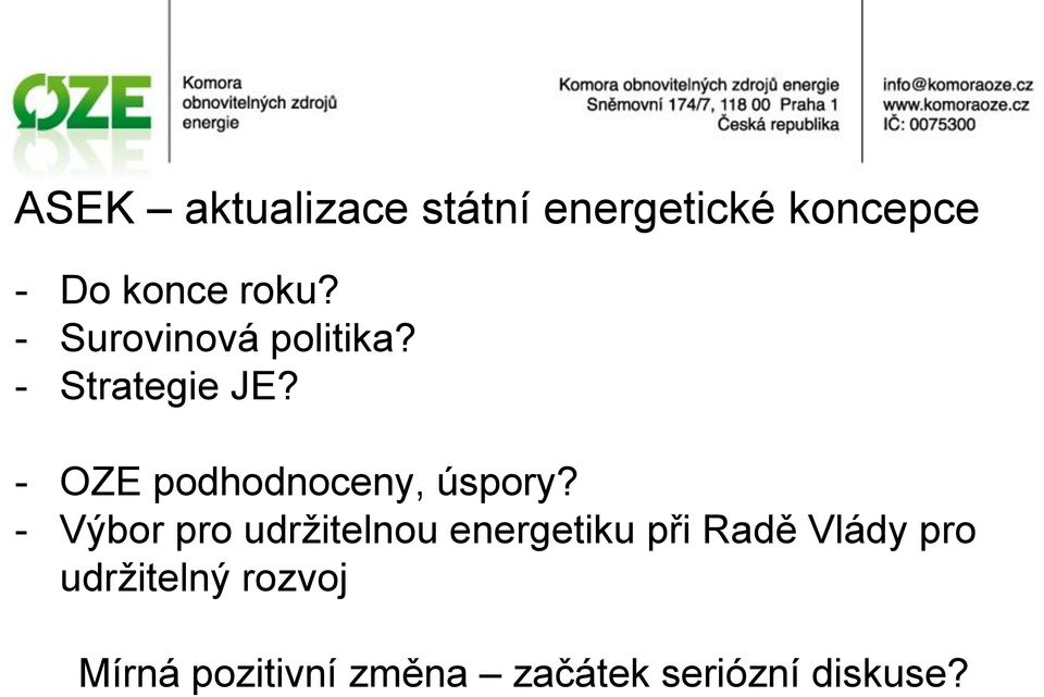 - OZE podhodnoceny, úspory?