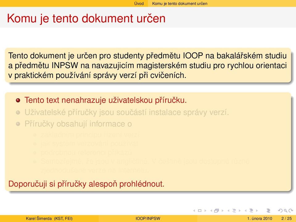 Uživatelské příručky jsou součástí instalace správy verzí.