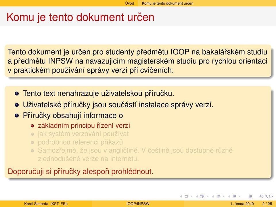 Uživatelské příručky jsou součástí instalace správy verzí.