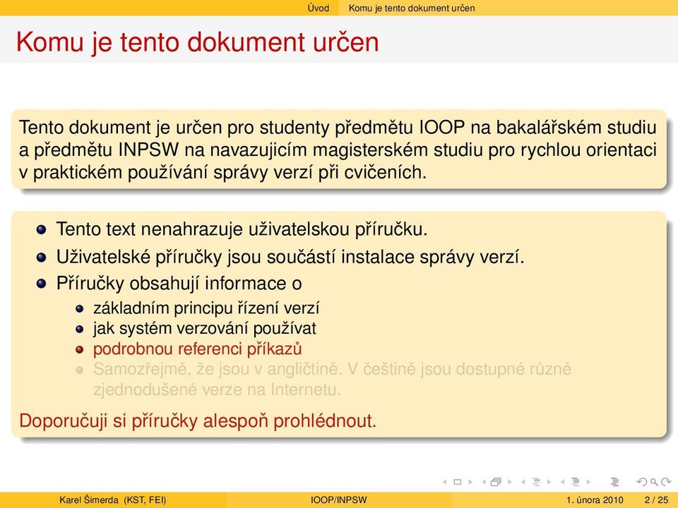 Uživatelské příručky jsou součástí instalace správy verzí.