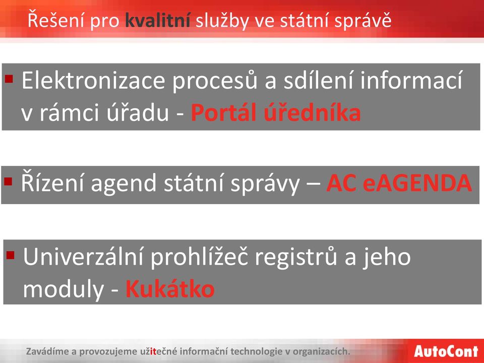 správy AC eagenda Univerzální prohlížeč registrů a jeho moduly -