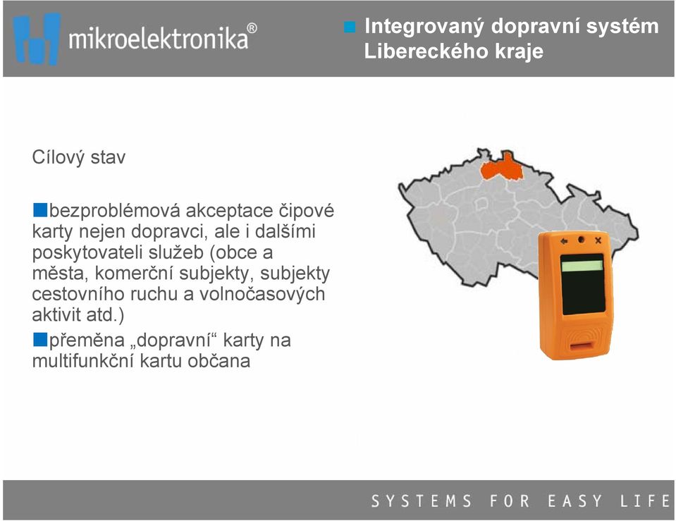 služeb (obce a města, komerční subjekty, subjekty cestovního ruchu a