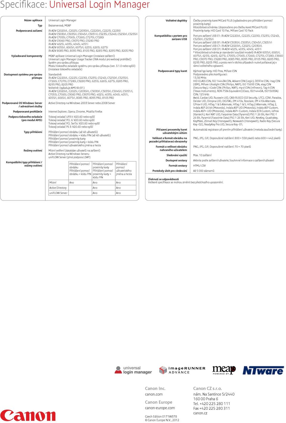 C2030i/L, C2220i/L, C2225i, C2230i ir-adv C5030/i, C5035/i, C5045/i, C5051/i, C5235i, C5240i, C5250/i, C5255/i ir-adv C7055i, C7065i, C7260i, C7270i, C7280i ir-adv C9060 PRO, C9070 PRO, C9280 PRO