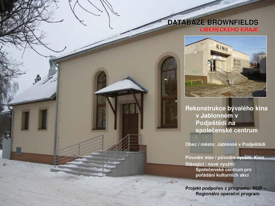 využití: Kino Stávající / nové využití: Společenské centrum pro