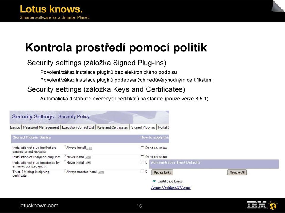 pluginů podepsaných nedůvěryhodným certifikátem Security settings (záložka Keys and