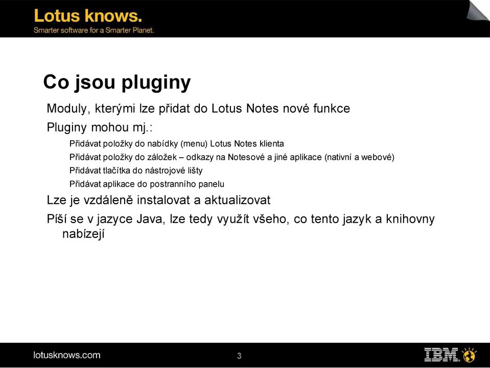 jiné aplikace (nativní a webové) Přidávat tlačítka do nástrojové lišty Přidávat aplikace do postranního