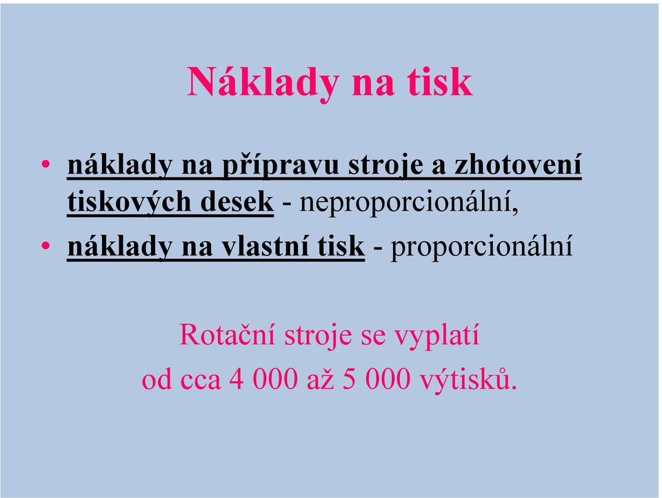 náklady na vlastní tisk - proporcionální