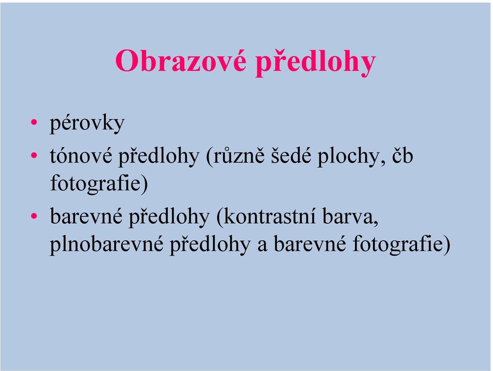 fotografie) barevné předlohy