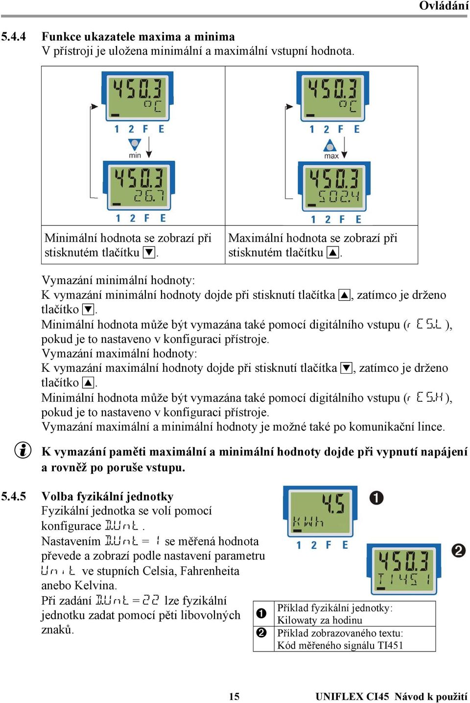 Minimální hodnota může být vymazána také pomocí digitálního vstupu (res.l), pokud je to nastaveno v konfiguraci přístroje.