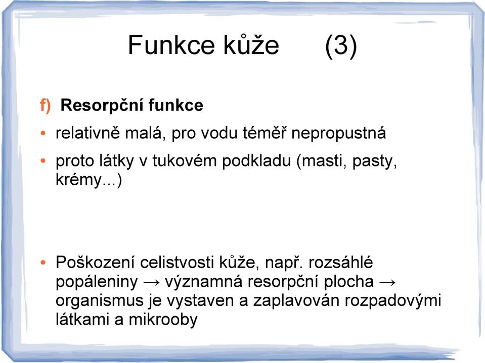 ..) Poškození celistvosti kůže, např.