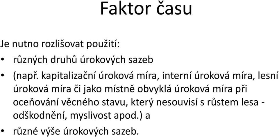 jako místně obvyklá úroková míra při oceňování věcného stavu, který